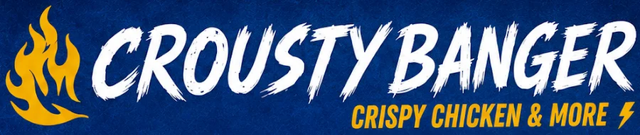 Crousty Banger — Crispy chicken & more